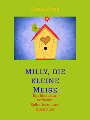 cover image of Milly, die kleine Meise      Was eine Meise und ihre Freunde im Frühling erleben